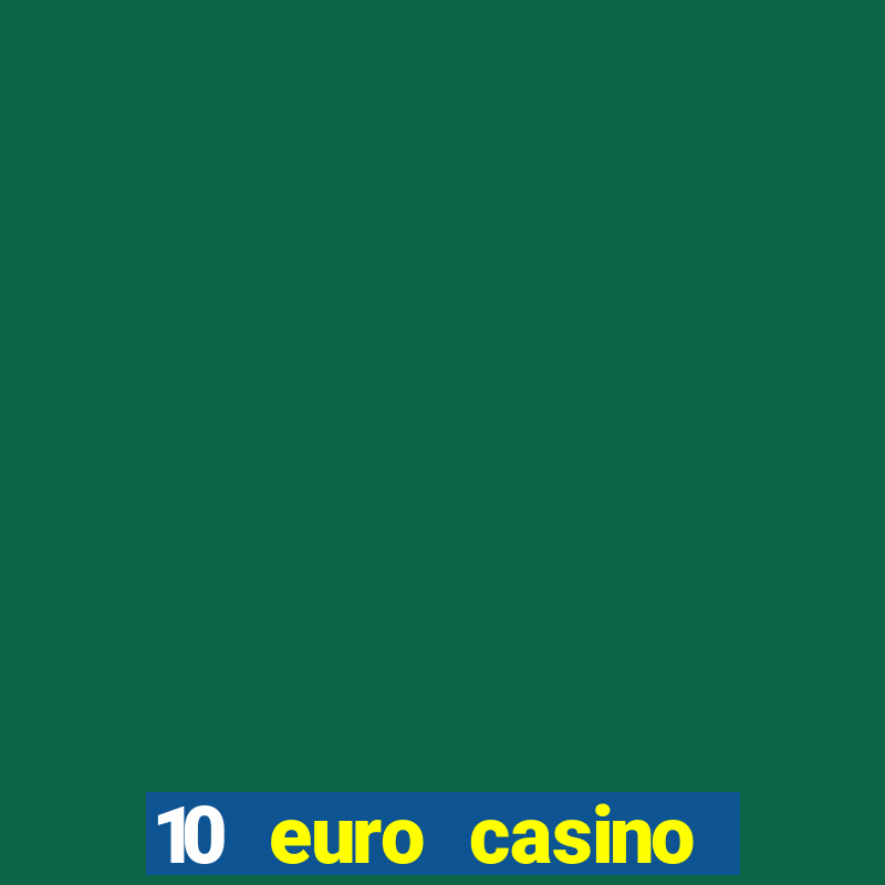 10 euro casino bonus ohne einzahlung 2021