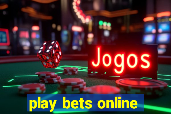 play bets online