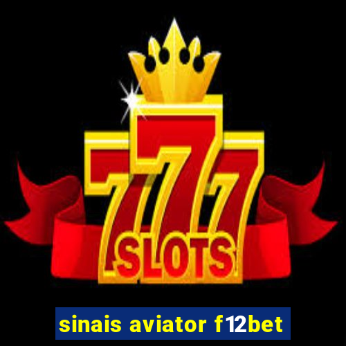 sinais aviator f12bet