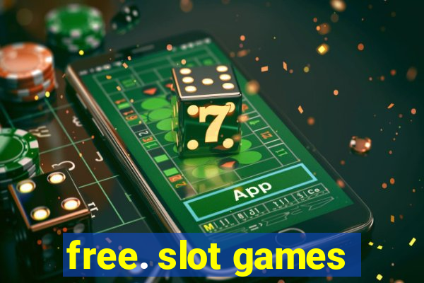 free. slot games