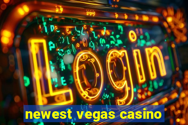 newest vegas casino