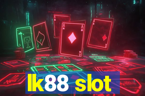 lk88 slot