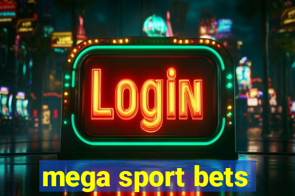 mega sport bets