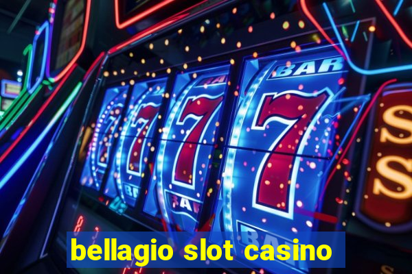 bellagio slot casino