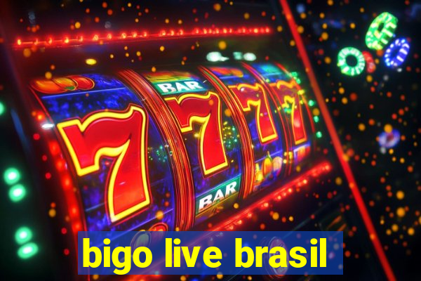 bigo live brasil