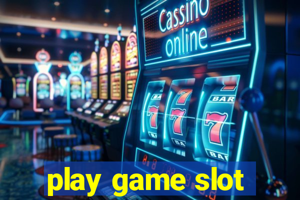 play game slot