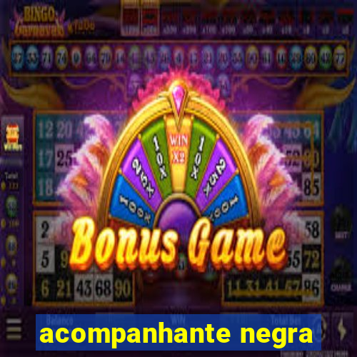 acompanhante negra