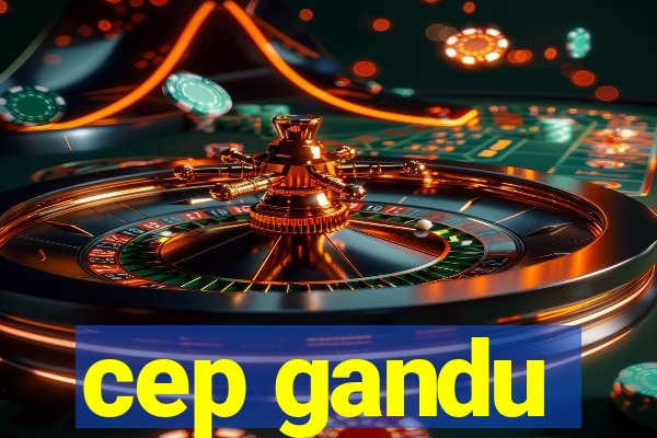 cep gandu