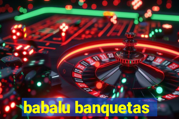 babalu banquetas