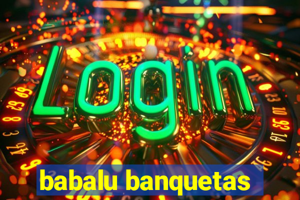 babalu banquetas