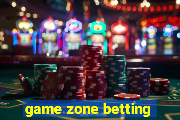 game zone betting