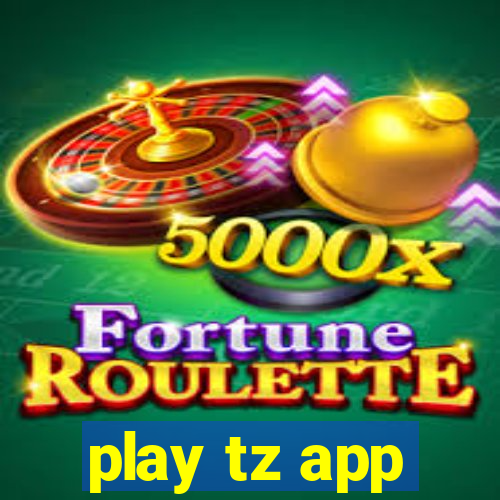 play tz app