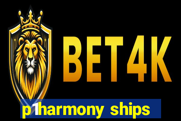 p1harmony ships