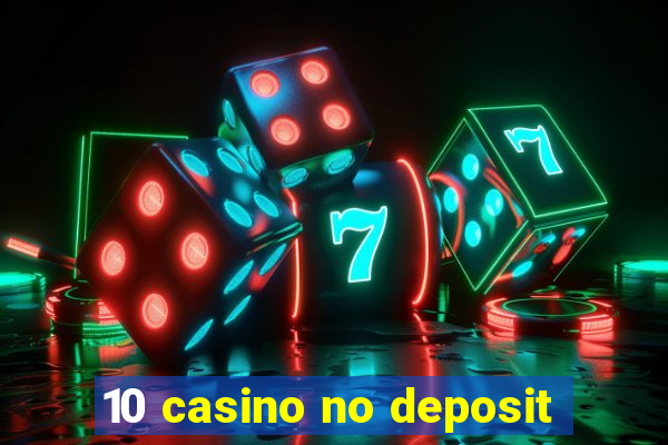 10 casino no deposit