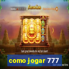 como jogar 777