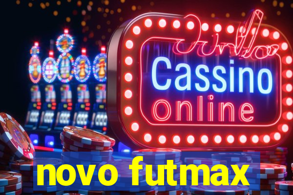 novo futmax