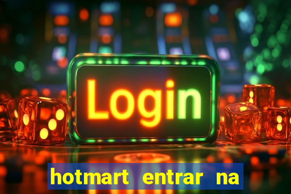 hotmart entrar na minha conta