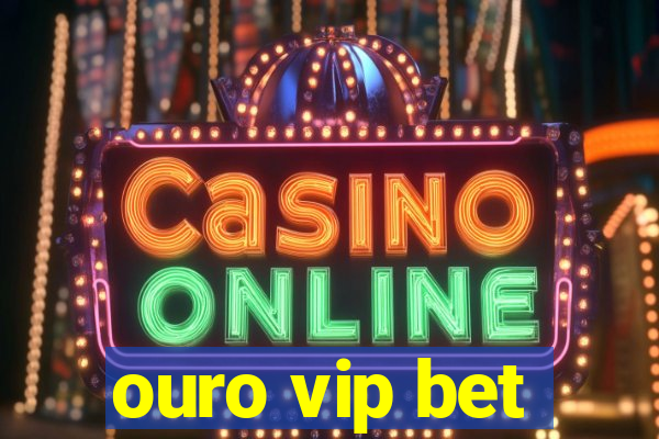 ouro vip bet