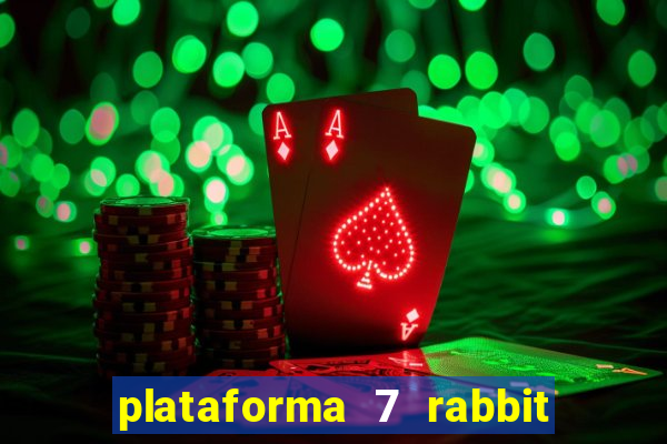 plataforma 7 rabbit paga mesmo