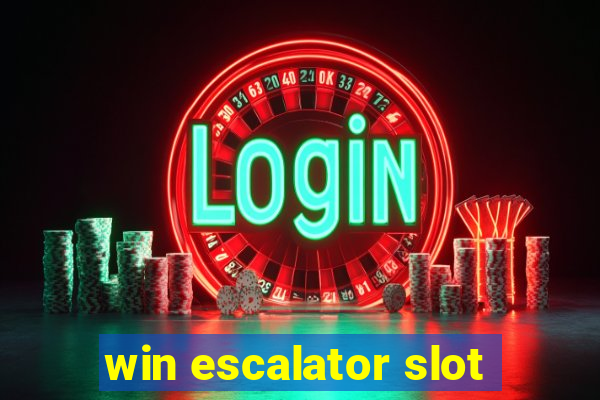 win escalator slot