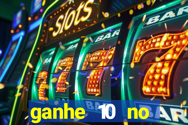 ganhe 10 no cadastro bet