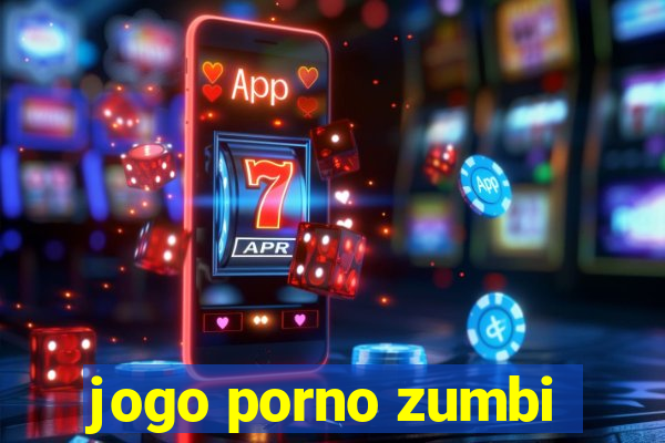 jogo porno zumbi