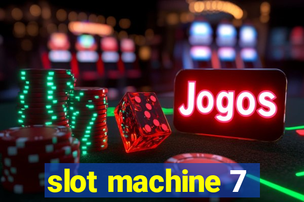 slot machine 7