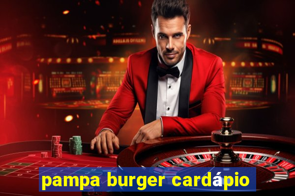 pampa burger cardápio