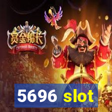 5696 slot