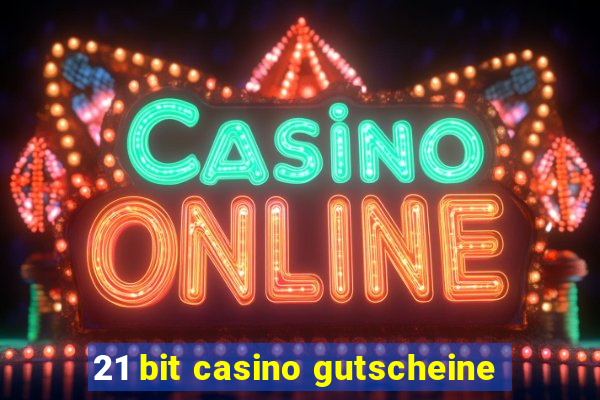 21 bit casino gutscheine