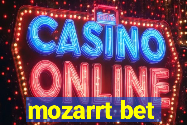 mozarrt bet