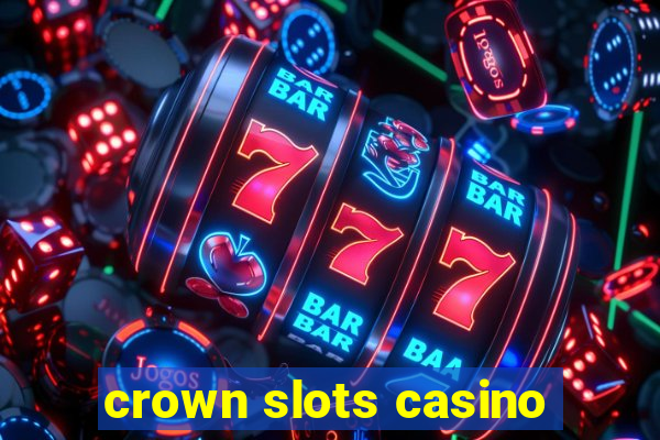 crown slots casino