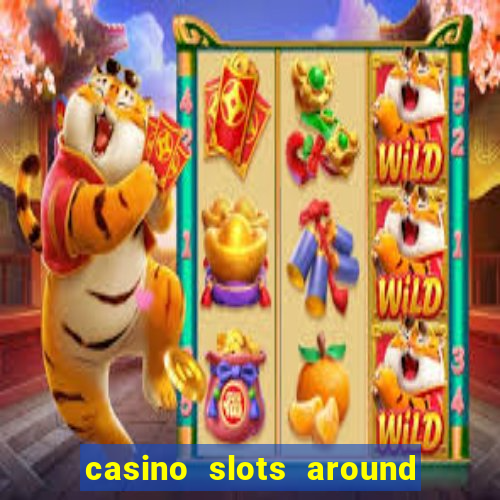 casino slots around the world