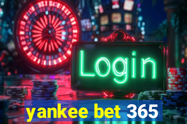 yankee bet 365