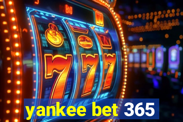 yankee bet 365