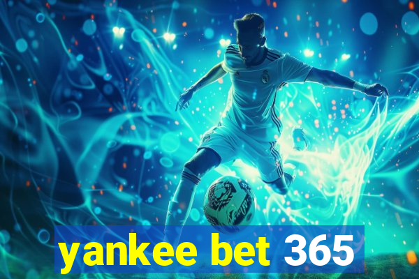 yankee bet 365