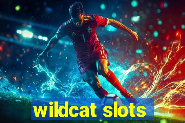 wildcat slots