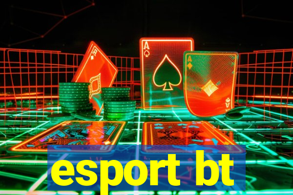 esport bt