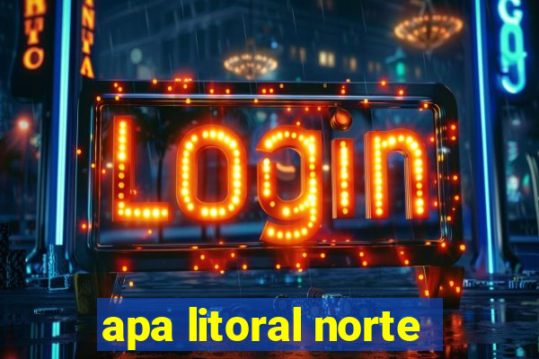 apa litoral norte