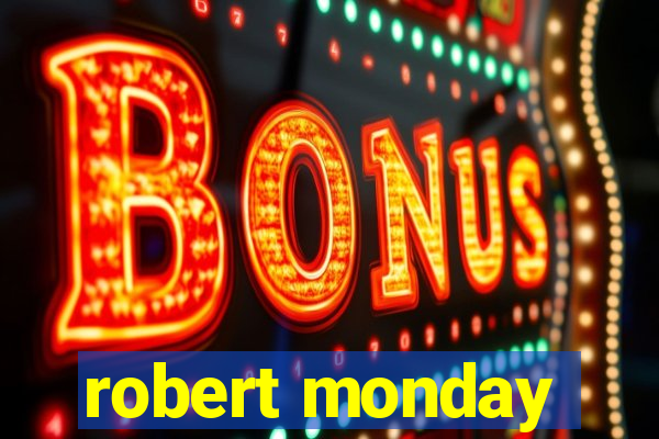 robert monday