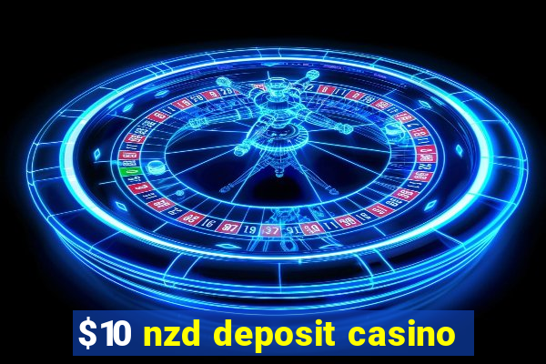 $10 nzd deposit casino