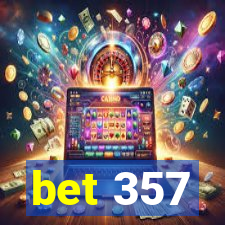 bet 357