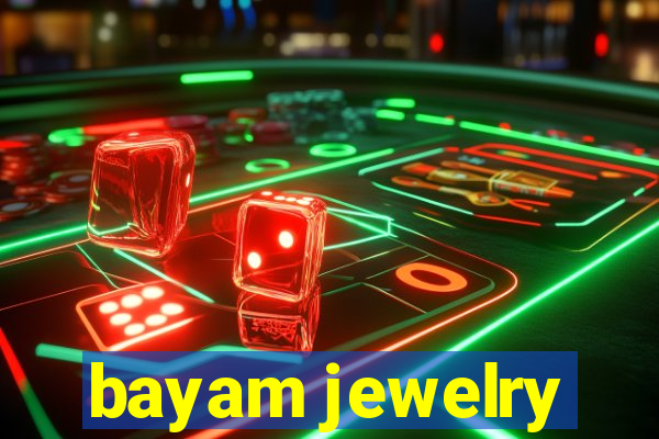 bayam jewelry