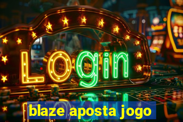 blaze aposta jogo