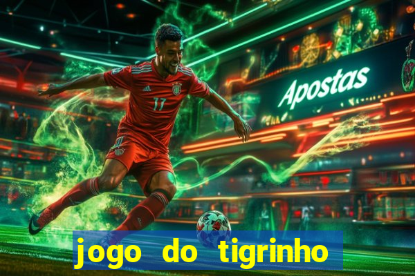 jogo do tigrinho realmente ganha dinheiro