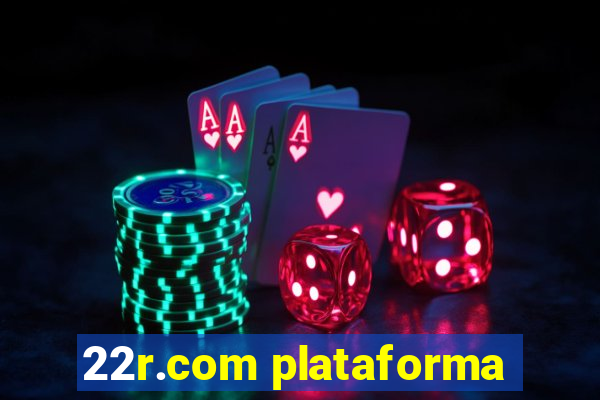 22r.com plataforma