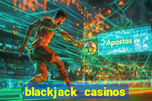 blackjack casinos online -onlinecasinosdeutschland.com