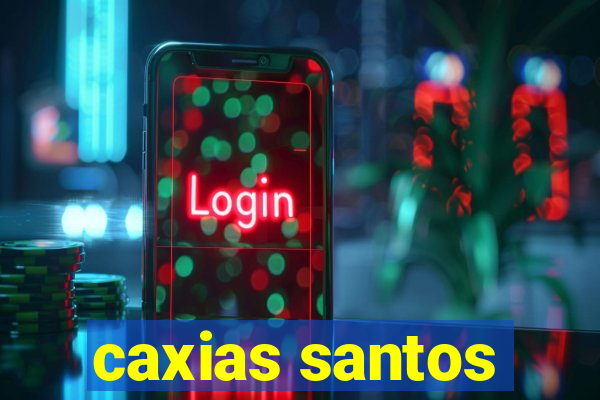 caxias santos