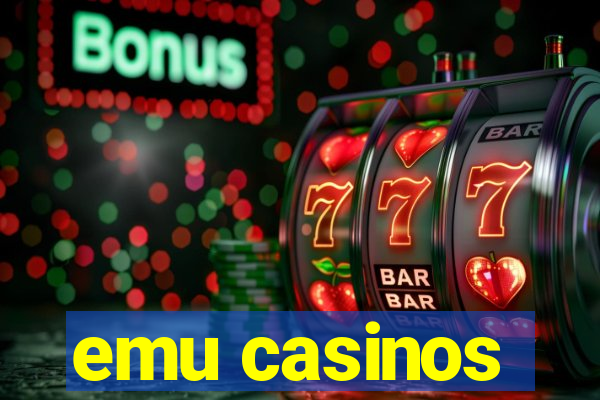 emu casinos