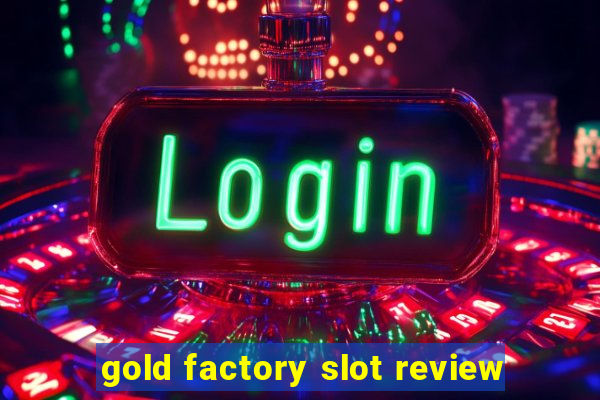 gold factory slot review